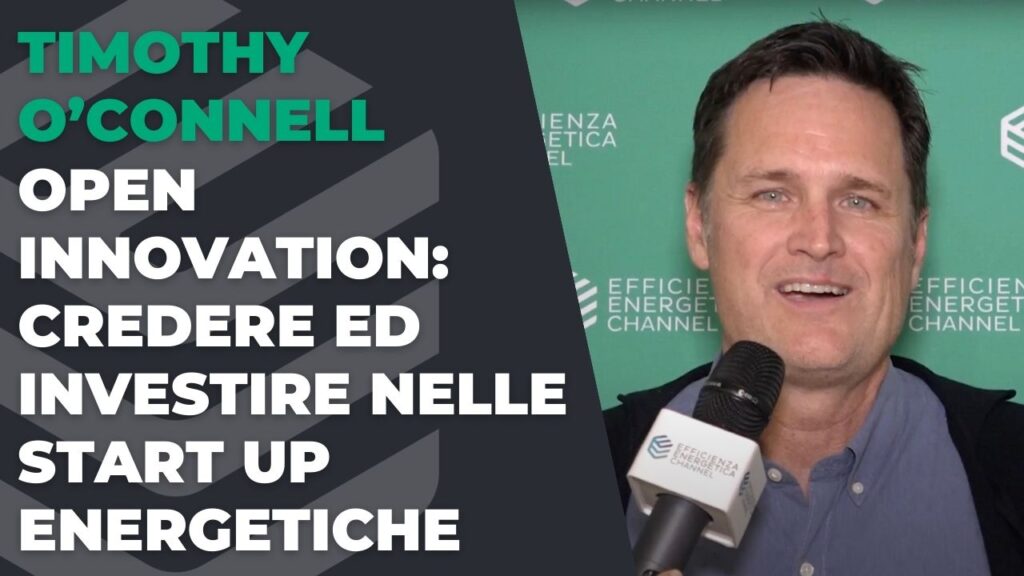 Open Innovation: Believing and investing in energy start-ups – Interview with Timothy O’Connell
