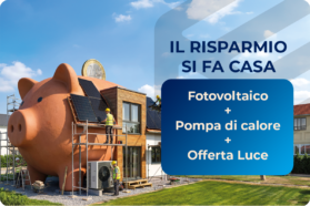Fotovoltaico + Pompa di Calore + Offerta Luce “Azzera”