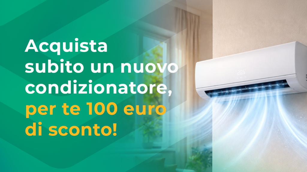 100€ di sconto per te sul condizionatore: anticipa il caldo!