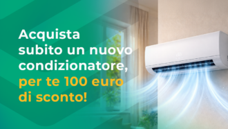 100€ di sconto per te sul condizionatore: anticipa il caldo!