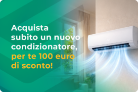 100€ di sconto per te sul condizionatore: anticipa il caldo!
