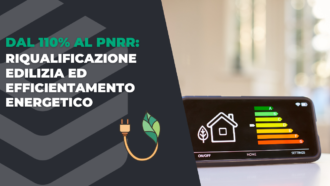 Dal 110% al PNRR: riqualificazione edilizia ed efficientamento energetico