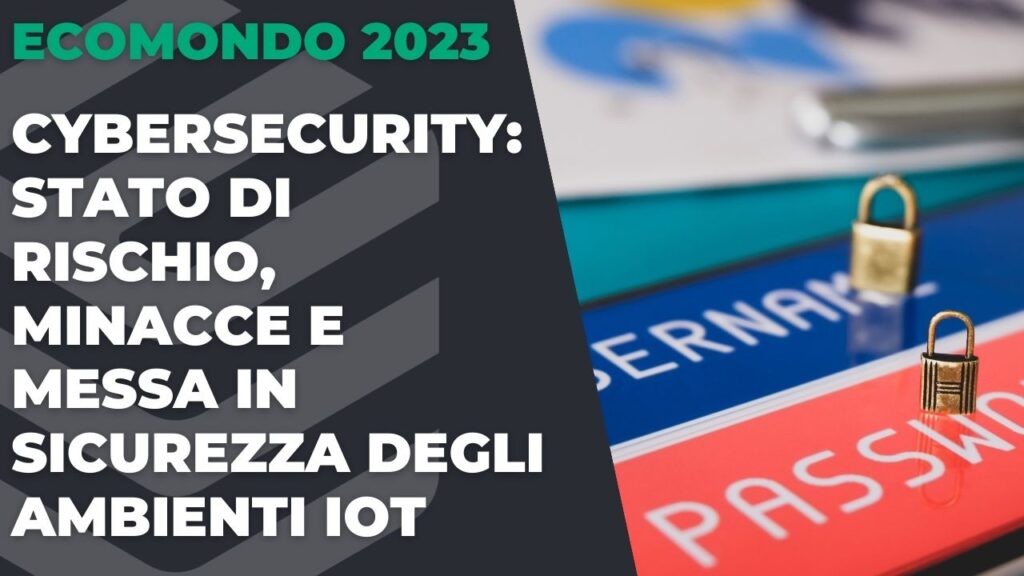 Cybersecurity: stato di rischio, minacce e messa in sicurezza degli ambienti IoT