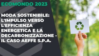 Moda sostenibile: l’impulso verso l’efficienza energetica e la decarbonizzazione. Il caso Aeffe SpA