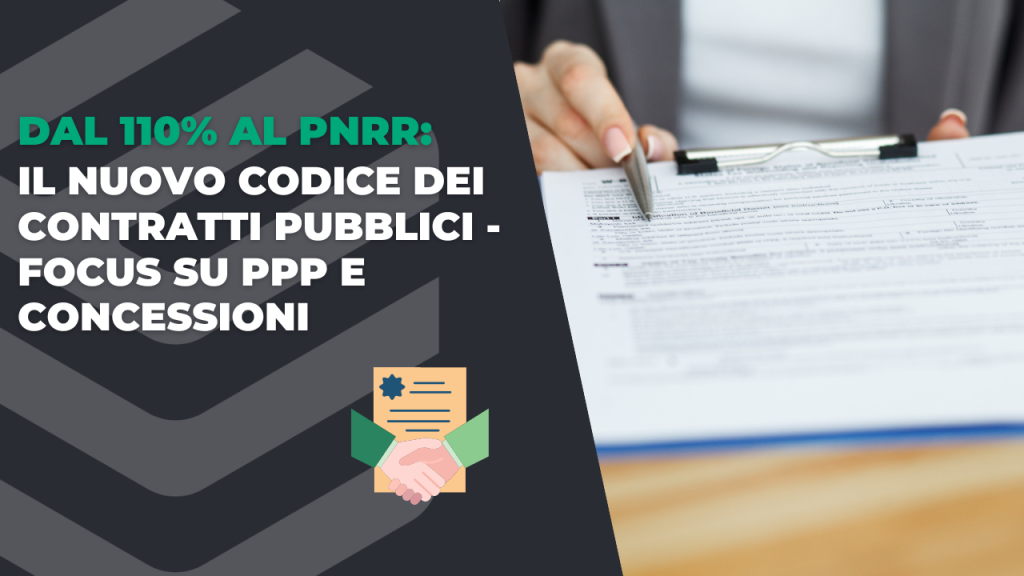 From 110% to the PNRR: The new public procurement code – focus on PPP and concessions